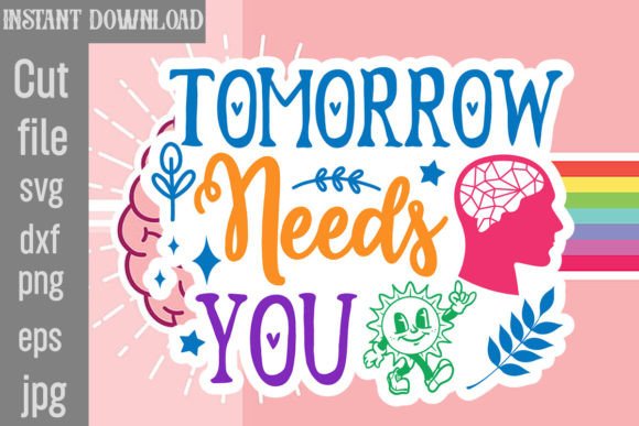 Download Tomorrow Needs You SVG Cut File - Premium Resources