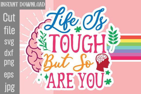 Download Life is Tough but so Are You SVG Cut File - Premium Resources