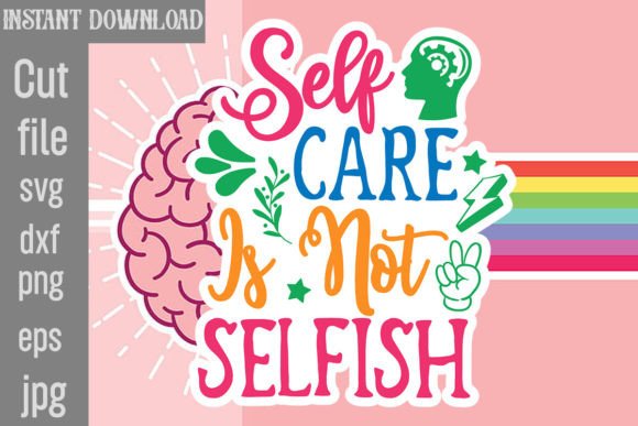 Download Self Care is Not Selfish SVG Cut File - Premium Resources