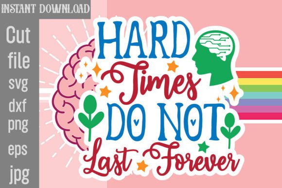 Download Hard Times Do Not Last Forever SVG Cut File - Premium Bundle