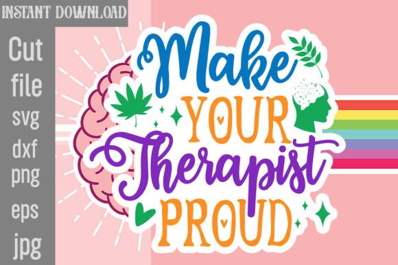 Download Make Your Therapist Proud SVG Cut File - Premium Resources